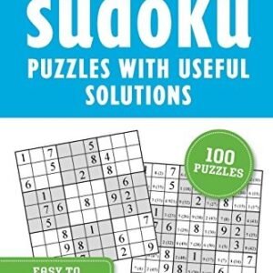 SUDOKU PUZZLES WITH USEFUL SOLUTIONS By Bradley F. Taylor