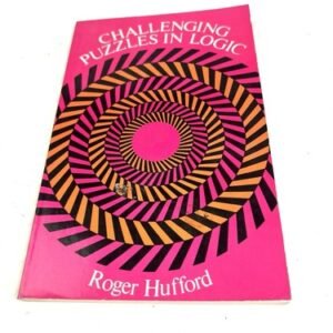 Challenging Puzzles in Logic by Roger Hufford (1982, Trade Paperback)
