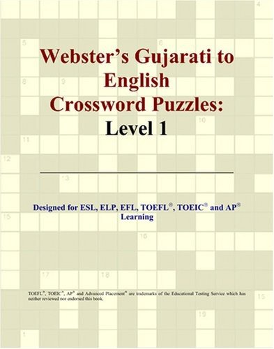 WEBSTER’S GUJARATI TO ENGLISH CROSSWORD PUZZLES: LEVEL 1 By Philip M. Parker NEW