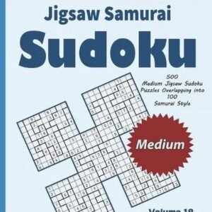 Jigsaw Samurai Sudoku Adult Puzzle Book: 500 Medium Jigsaw Sudoku Puzzles Overla
