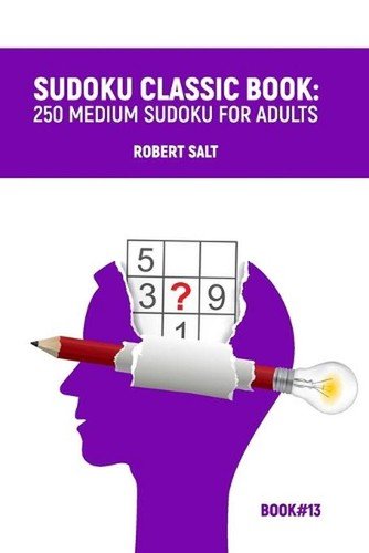 Sudoku classic book: 250 medium sudoku for adults: Book#13 by Robert Salt (Engli