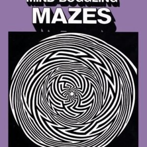 MIND-BOGGLING MAZES (DOVER CHILDREN'S ACTIVITY BOOKS) By Dave Phillips BRAND NEW