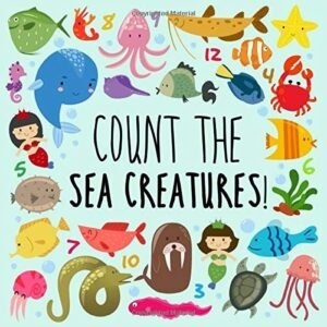 COUNT THE SEA CREATURES!: A FUN PICTURE PUZZLE BOOK FOR By For Little Books Ones