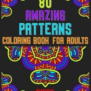 80 Amazing Patterns Coloring Book For Adults Beautiful Mandalas: mandala colorin