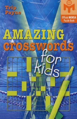 Amazing Crosswords for Kids (Mensa) By Trip Payne