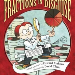 Fractions in Disguise: A Math Adventure; - 1570917736, Edward Einhorn, hardcover