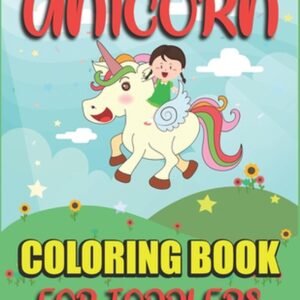 Unicorn Coloring Book for Toddlers: Fantastic Unicorn Coloring Book for Toddlers