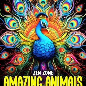 Zen Zone Amazing Animals Relaxing Coloring Book for Adults, Teenagers, and Senio