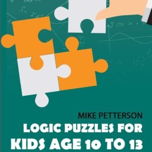 Logic Puzzles For Kids Age 10 To 13: Kakuro 7x7 Puzzle Collectio