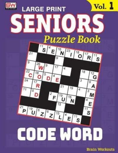Seniors Puzzle Book: Code Word, Specially Designed For Adults