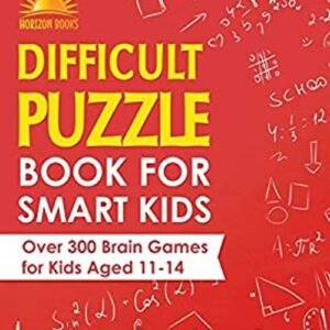 Difficult Puzzle Book for Smart Kids : Over 300 Brain Games for K