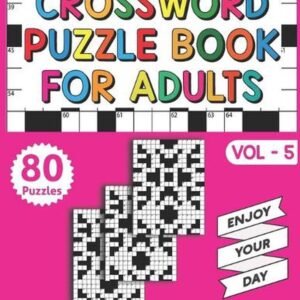 Crossword Puzzle Book For Adults: Take a Puzzle Journey With 80 Brain Relaxing D