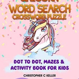UNICORN WORD SEARCH CROSSWORD PUZZLE: ACTIVITY BOOK FOR By Christopher C Keller