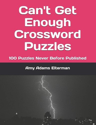 Can’t Get Enough Crossword Puzzles: 100 Puzzles Never Before Published (Volume,