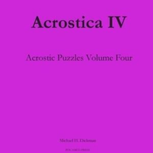 Acrostica Iv: Acrostic Puzzles Volume Four