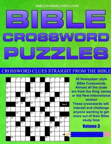 Bible Crossword Puzzles Volume 3: 50 Newspaper Style Bible Crosswords With …