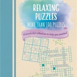 Relaxing Puzzles: A Wonderful Collection of More Than 100 Puzzles to Help You Un