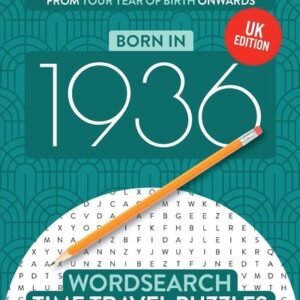 Born in 1936: Your Life in Wordsearch Puzzles (Time Travel Wordsearch Puzzle...