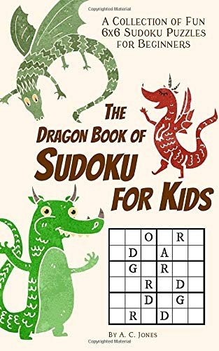 THE DRAGON BOOK OF SUDOKU FOR KIDS: A COLLECTION OF FUN By A. C. Jones BRAND NEW
