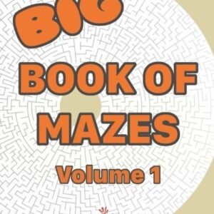 THE BIG BOOK OF MAZES: VOLUME 1 By Puzzle Central **BRAND NEW**