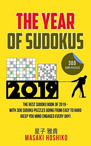 THE YEAR OF SUDOKUS: THE BEST SUDOKU BOOK OF 2019 – WITH By Masaki Hoshiko *NEW*