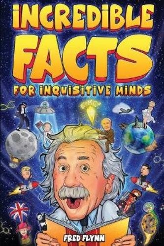 Fred Flynn Incredible Facts for Inquisitive Minds (Paperback) (UK IMPORT)