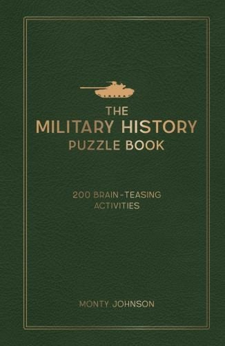The Military History Puzzle Book: 200 Brain-Teasin… by Johnson, Monty Hardback