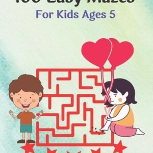 100 Easy Mazes For Kids Ages 5: Mazes Puzzles book for kids: Puzzles and Problem