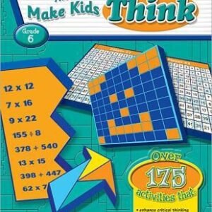 Puzzles and Games that Make Kids Think Grd 6