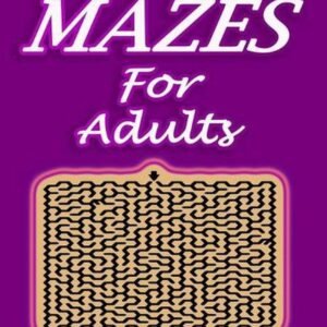 Awesome Mazes For Adults: Challenging puzzles Book for Teens and Adults by Group