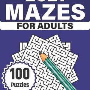 2021 Mazes For Adults: 100 Large Print 2021 Mazes Puzzle Book For Adults Mums An
