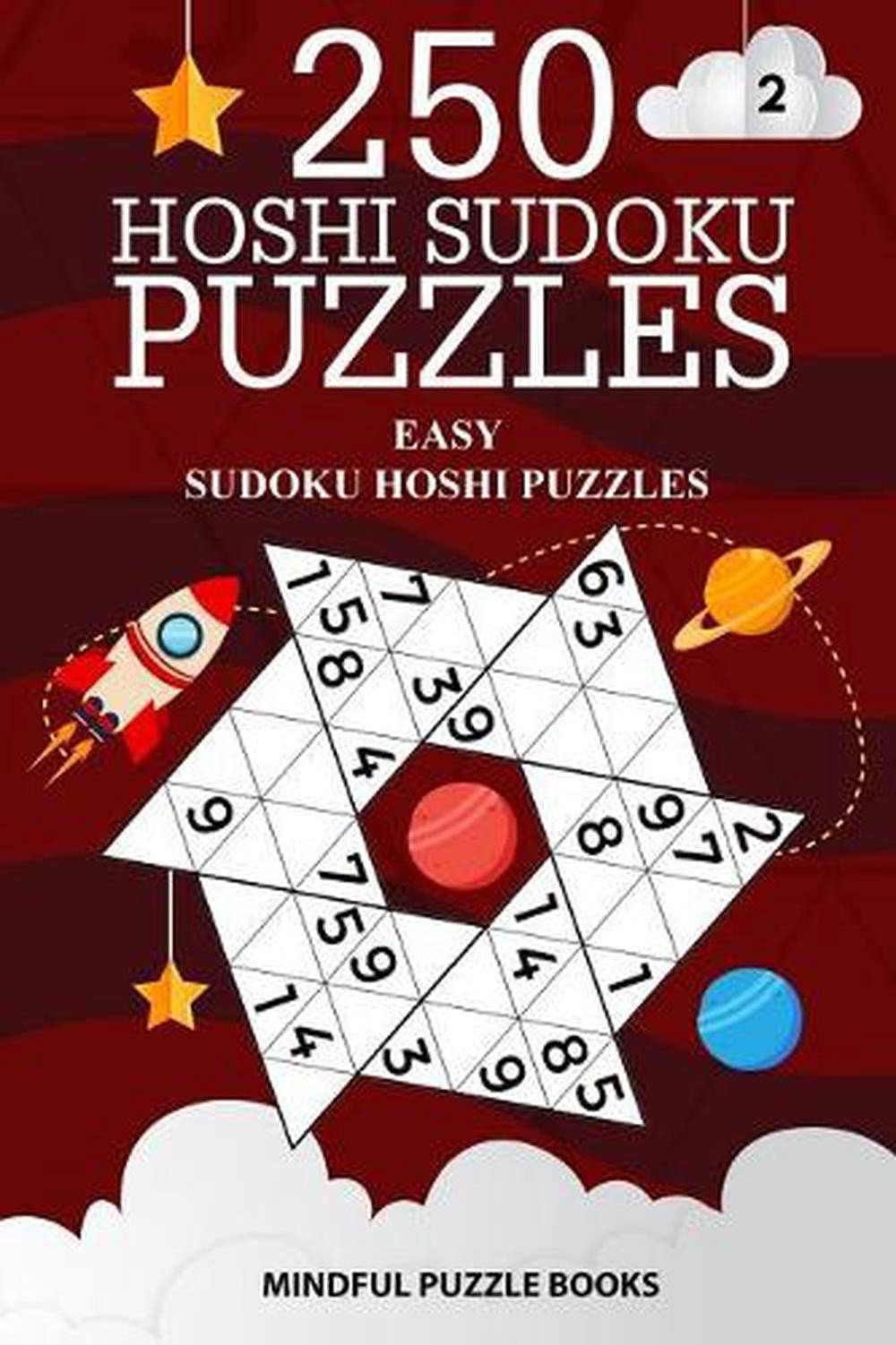 250 Hoshi Sudoku Puzzles: Easy Sudoku Hoshi Puzzles by Mindful Puzzle Books (Eng