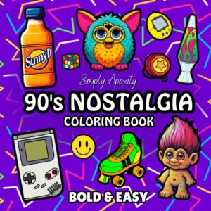 90'S Nostalgia Coloring Book: Bold, Easy, Simple & Big Designs for Adults & Kids
