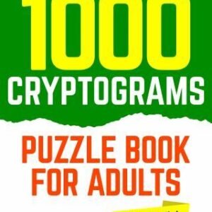 1000 Cryptograms Puzzl for Adults (2 Books in 1) - The Ultimate Collection of...