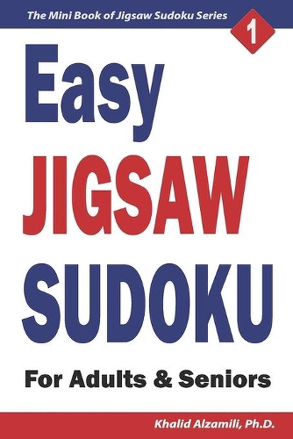 Easy Jigsaw Sudoku for Adults & Seniors: 200 Easy (9×9) Puzzles by Khalid Alzami