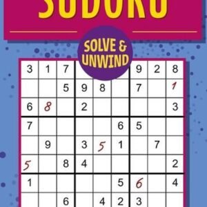 Solve and Unwind: Sudoku: Over 300 Puzzles by Eric Saunders Paperback Book