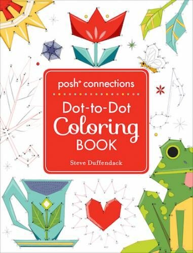 Posh Connections A Dot-to-Dot Coloring Book for Adults (Posh Coloring Books) by