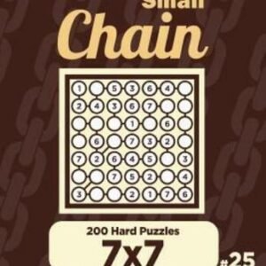 Small Chain Sudoku - 200 Hard Puzzles 7X7 (Volume 25)