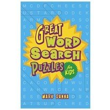 Great Word Search Puzzles for Kids by Mark Danna