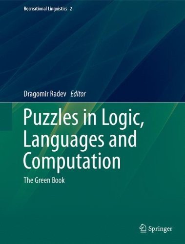 PUZZLES IN LOGIC, LANGUAGES AND COMPUTATION: THE GREEN By Dragomir Radev & James