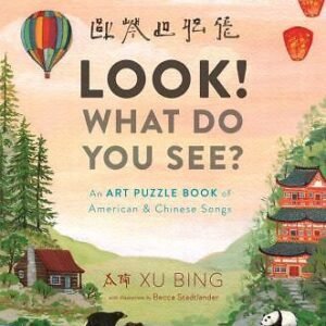 Look! What Do You See?: An Art Puzzle Book of American and Chinese Songs
