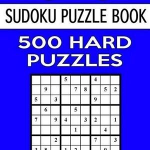 Sudoku Puzzle Book, 500 Hard Puzzles: Single Difficulty Level For No Wasted Puzz