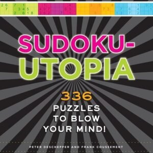 Sudoku-Utopia: 336 Puzzles to Blow Your Mind!