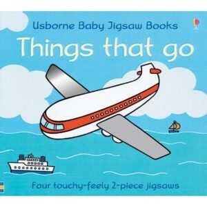 THINGS THAT GO (USBORNE BABY JIGSAW BOOKS) By Fiona Watt & Rachel Wells