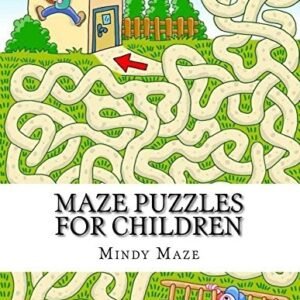 MAZE PUZZLES FOR CHILDREN: MAZES FOR KIDS ACTIVITY BOOK By Mindy Maze BRAND NEW