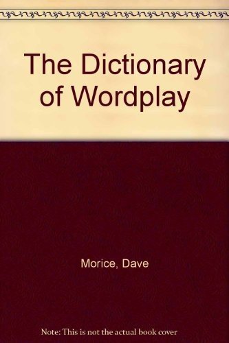THE DICTIONARY OF WORDPLAY By Dave Morice – Hardcover *Excellent Condition*