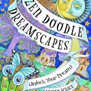Zen Doodle Dreamscapes: Unlock Your Dreams by Scrace, Carolyn