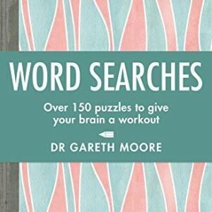 Word Searches: Over 150 Puzzles to Give Your Brain a Workout By