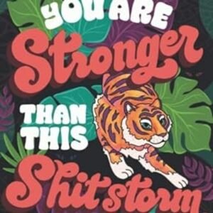 You Are Stronger Than This Shitstorm Adult Coloring Book Paperbac