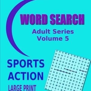 Word Search Adult Series Volume 5: Sports Action Large Print by Kaye Dennan (Eng